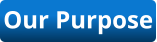 Our Purpose